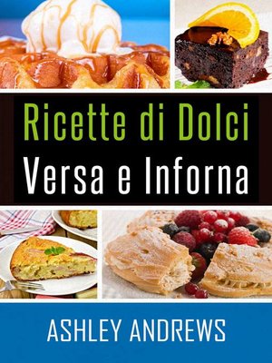 cover image of Ricette Di Dolci Versa E Inforna